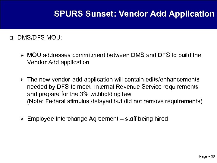SPURS Sunset: Vendor Add Application q DMS/DFS MOU: Ø MOU addresses commitment between DMS