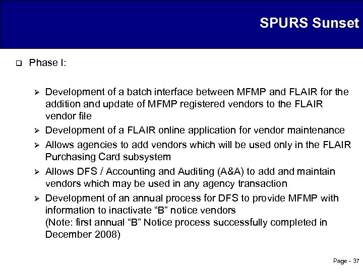 SPURS Sunset q Phase I: Ø Ø Ø Development of a batch interface between