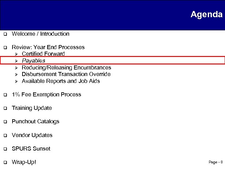 Agenda q Welcome / Introduction q Review: Year End Processes Ø Certified Forward Ø
