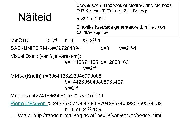Soovitused (Handbook of Monte-Carlo Methods, D. P. Kroese; T. Taimre; Z. I. Botev): Näiteid