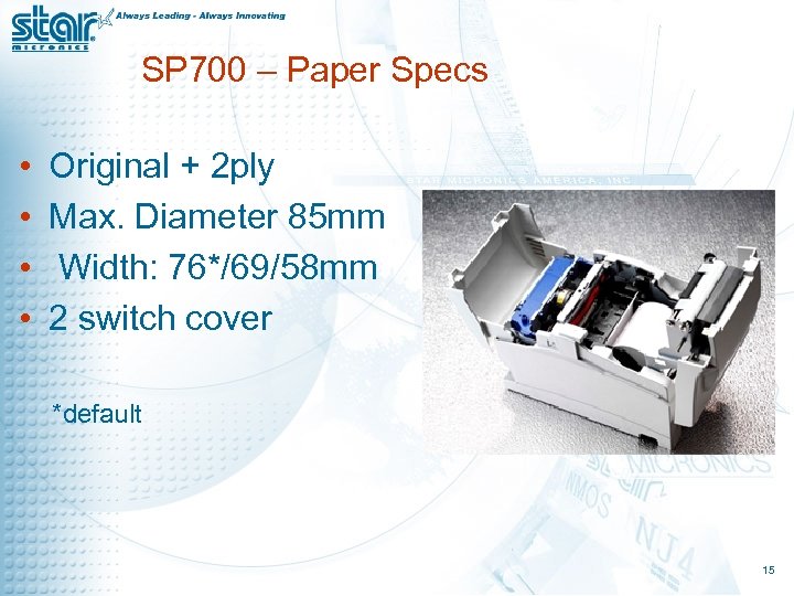 SP 700 – Paper Specs • • Original + 2 ply Max. Diameter 85