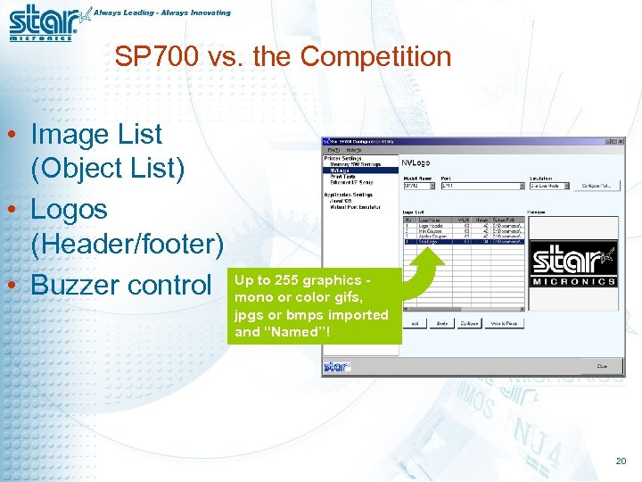 SP 700 vs. the Competition • Image List (Object List) • Logos (Header/footer) •