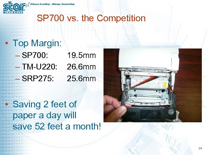 SP 700 vs. the Competition • Top Margin: – SP 700: – TM-U 220: