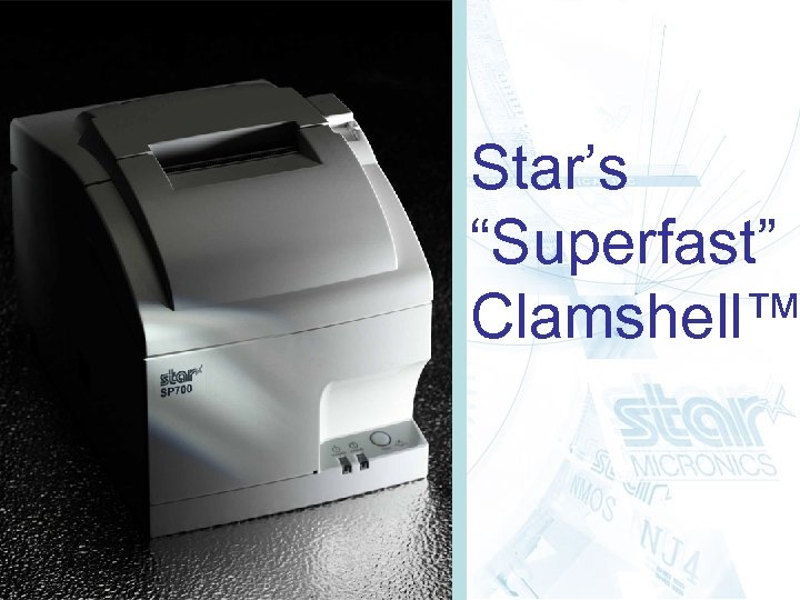 Star’s “Superfast” Clamshell™ 