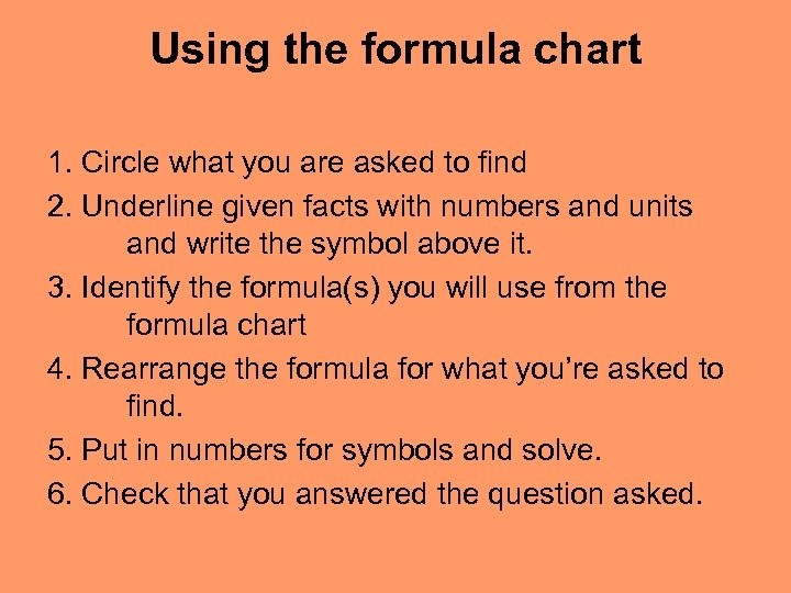 Using the formula chart 1. Circle what you are asked to find 2. Underline