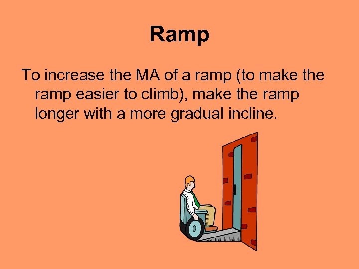 Ramp To increase the MA of a ramp (to make the ramp easier to