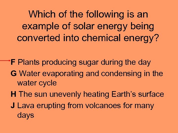 Which of the following is an example of solar energy being converted into chemical