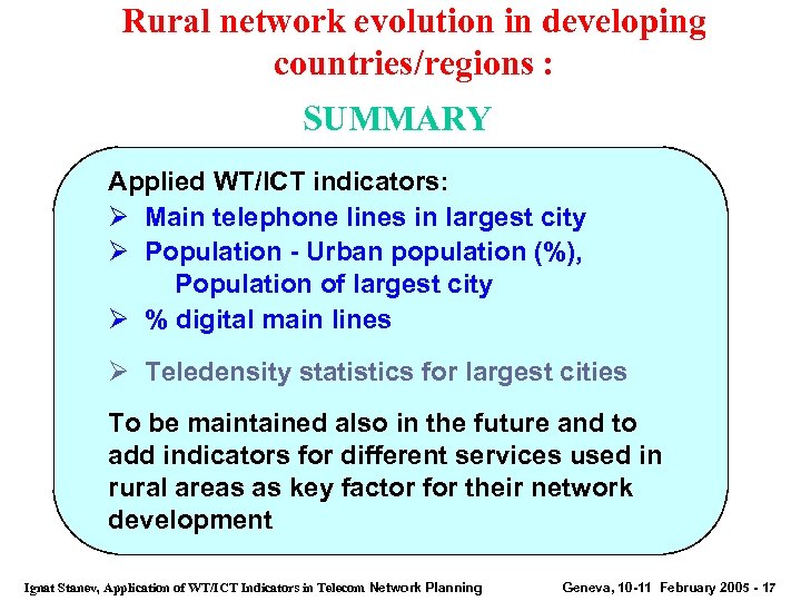 Rural network evolution in developing countries/regions : SUMMARY Applied WT/ICT indicators: Ø Main telephone
