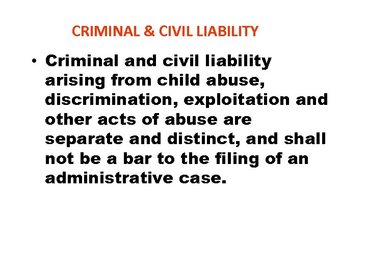 CRIMINAL & CIVIL LIABILITY • Criminal and civil liability arising from child abuse, discrimination,