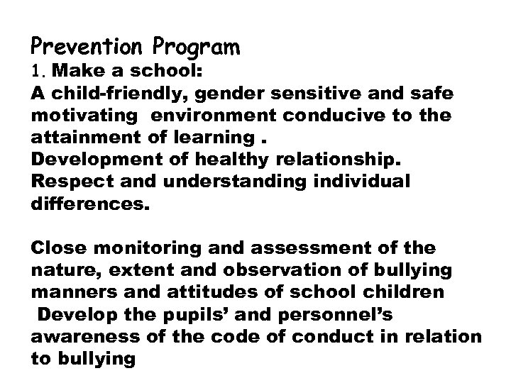 Prevention Program 1. Make a school: A child-friendly, gender sensitive and safe motivating environment