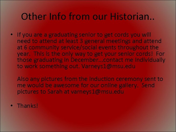 Other Info from our Historian. . • If you are a graduating senior to