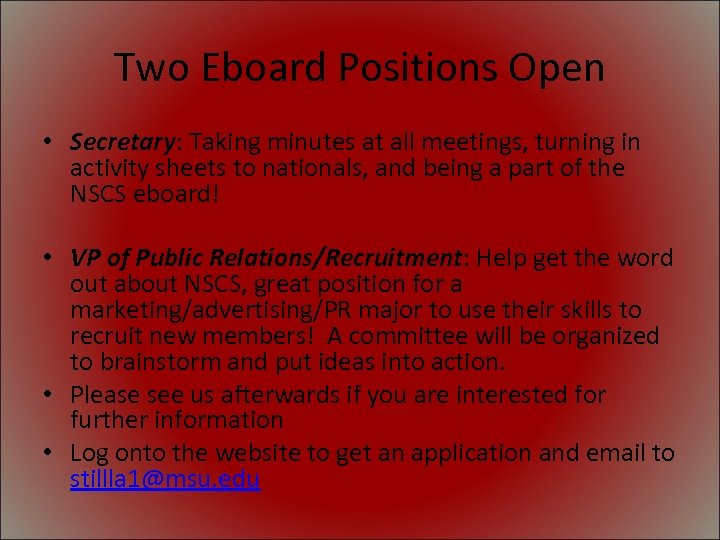 Two Eboard Positions Open • Secretary: Taking minutes at all meetings, turning in activity
