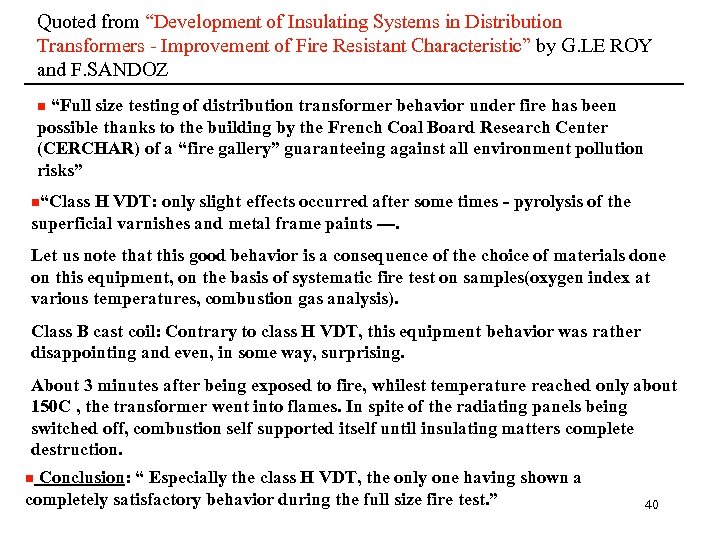 Quoted from “Development of Insulating Systems in Distribution Transformers - Improvement of Fire Resistant