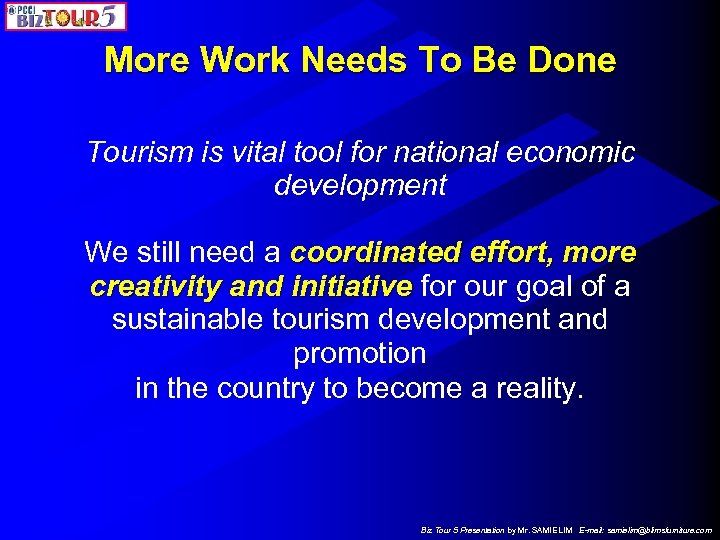 More Work Needs To Be Done Tourism is vital tool for national economic development