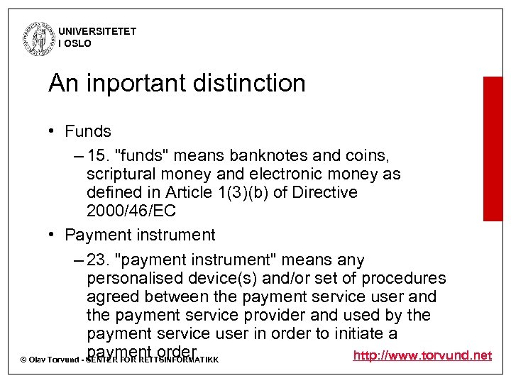 UNIVERSITETET I OSLO An inportant distinction • Funds – 15. 