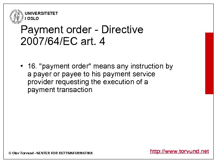 UNIVERSITETET I OSLO Payment order - Directive 2007/64/EC art. 4 • 16. 