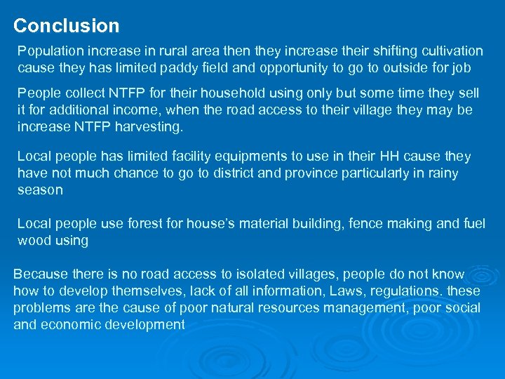 Conclusion Population increase in rural area then they increase their shifting cultivation cause they