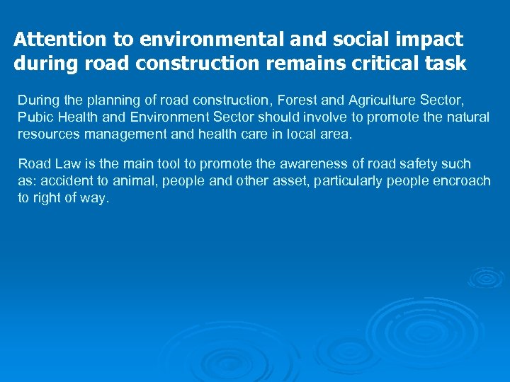 Attention to environmental and social impact during road construction remains critical task During the