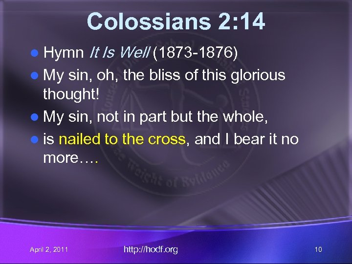 Colossians 2: 14 l Hymn It Is Well (1873 -1876) l My sin, oh,