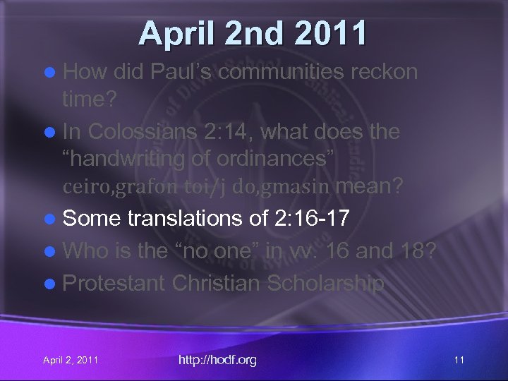 April 2 nd 2011 l How did Paul’s communities reckon time? l In Colossians