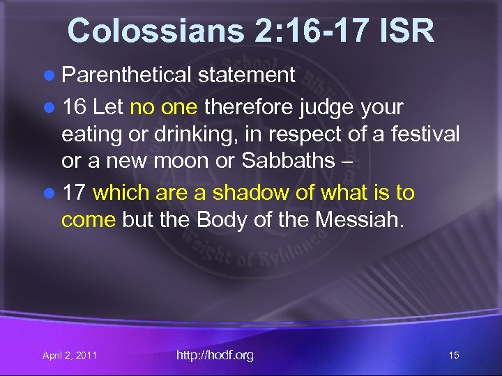 Colossians 2: 16 -17 ISR l Parenthetical statement l 16 Let no one therefore