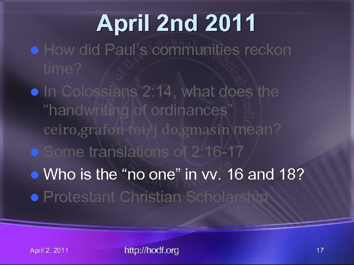 April 2 nd 2011 l How did Paul’s communities reckon time? l In Colossians