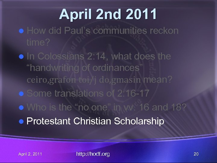 April 2 nd 2011 l How did Paul’s communities reckon time? l In Colossians