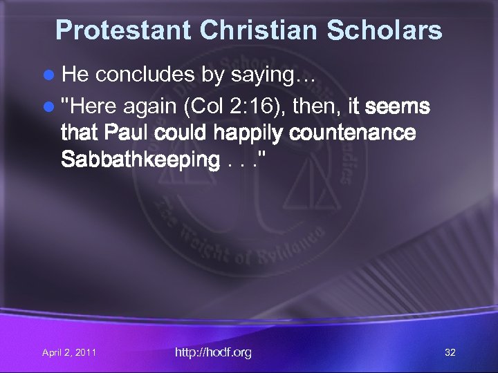 Protestant Christian Scholars l He concludes by saying… l 