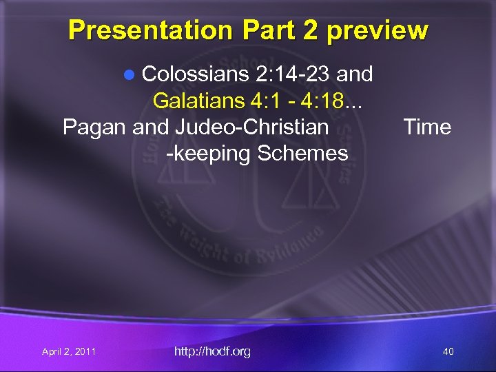 Presentation Part 2 preview l Colossians 2: 14 -23 and Galatians 4: 1 -