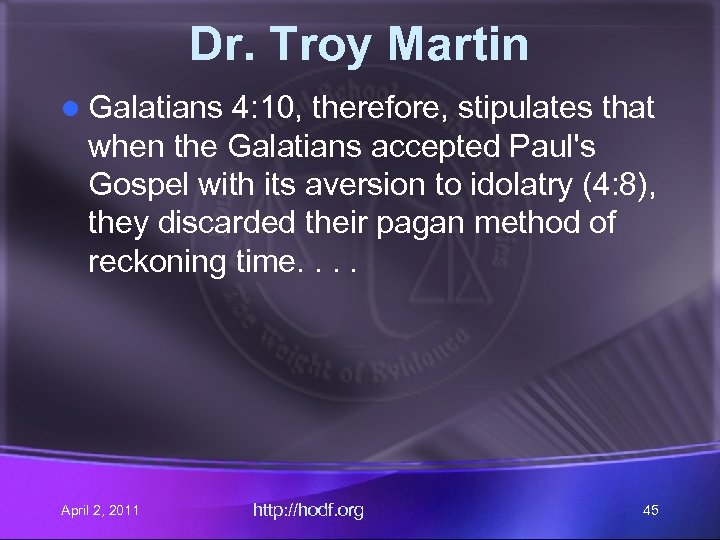 Dr. Troy Martin l Galatians 4: 10, therefore, stipulates that when the Galatians accepted