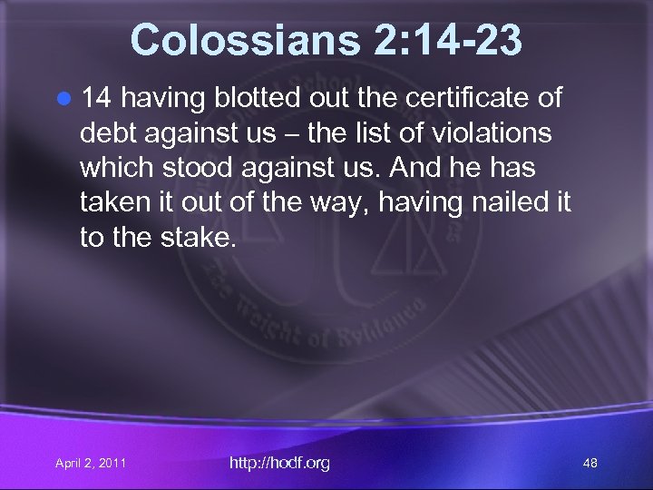 Colossians 2: 14 -23 l 14 having blotted out the certificate of debt against