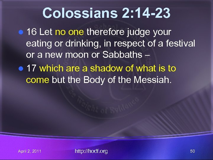 Colossians 2: 14 -23 l 16 Let no one therefore judge your eating or