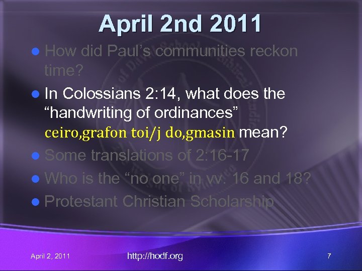 April 2 nd 2011 l How did Paul’s communities reckon time? l In Colossians