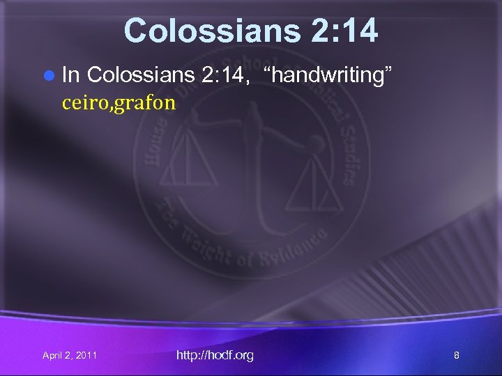 Colossians 2: 14 l In Colossians 2: 14, “handwriting” ceiro, grafon April 2, 2011