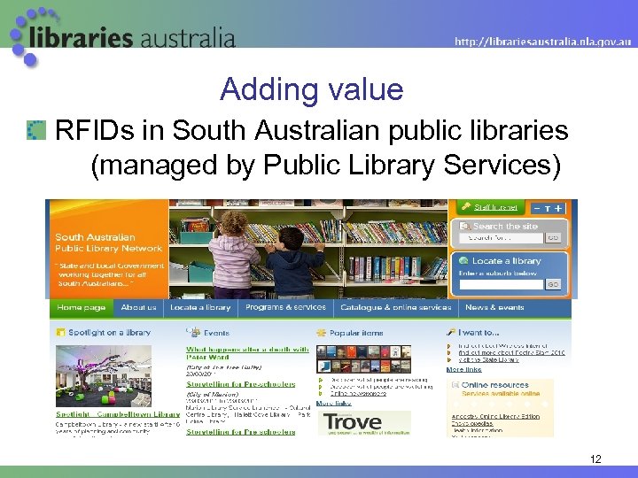 Adding value RFIDs in South Australian public libraries (managed by Public Library Services) 12