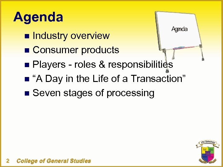 Agenda Industry overview n Consumer products n Players - roles & responsibilities n “A