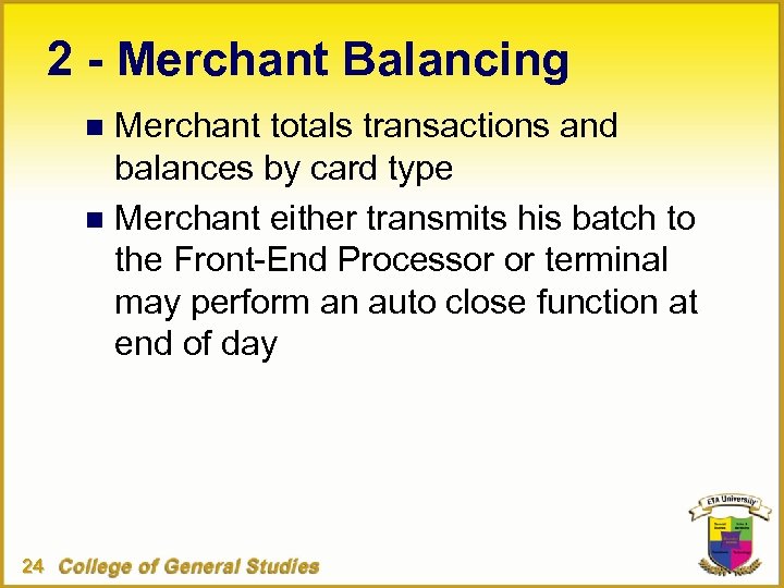 2 - Merchant Balancing Merchant totals transactions and balances by card type n Merchant