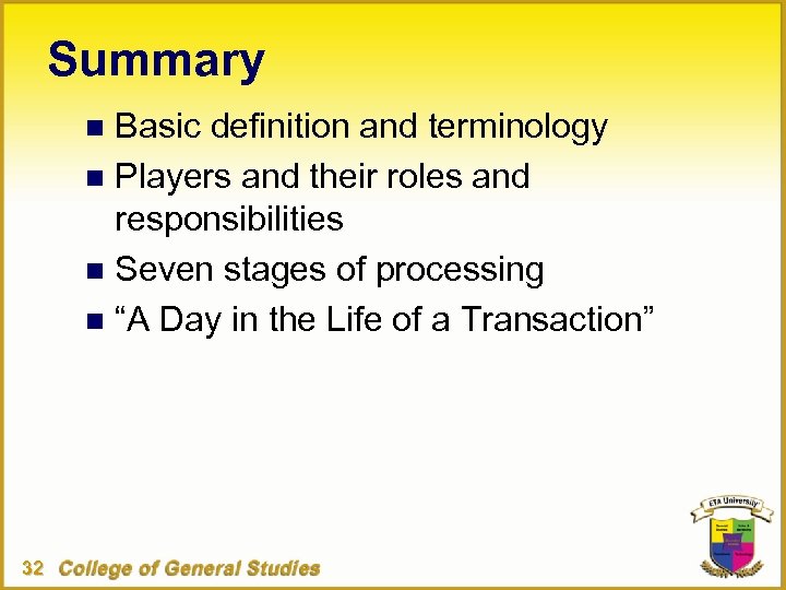 Summary Basic definition and terminology n Players and their roles and responsibilities n Seven