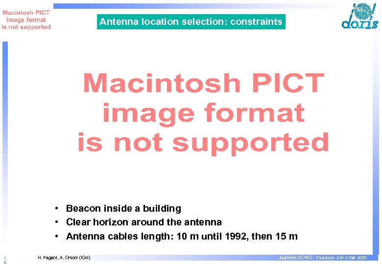 Antenna location selection: constraints • Beacon inside a building • Clear horizon around the