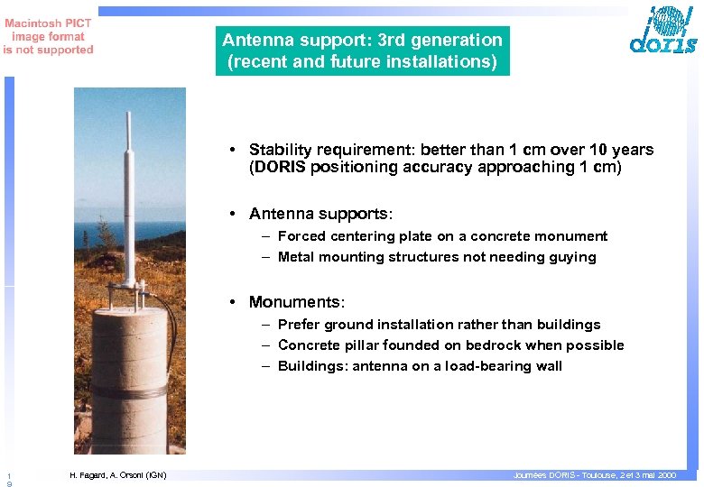 Antenna support: 3 rd generation (recent and future installations) • Stability requirement: better than