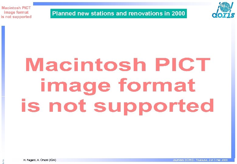 Planned new stations and renovations in 2000 2 H. Fagard, A. Orsoni (IGN) Journées