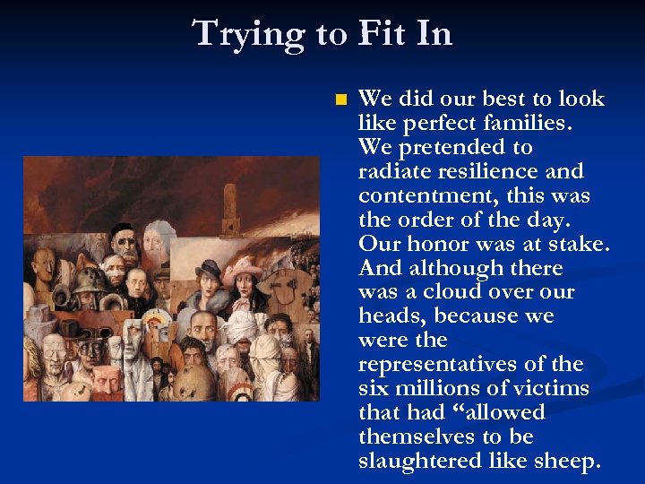 Trying to Fit In n We did our best to look like perfect families.