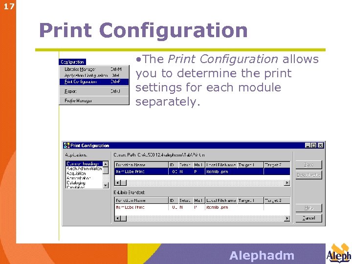 17 Print Configuration • The Print Configuration allows you to determine the print settings