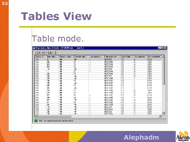 55 Tables View Table mode. Alephadm 