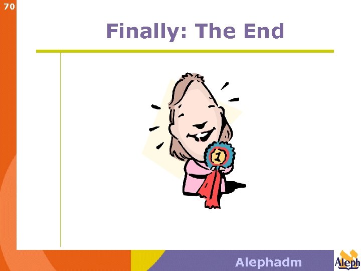 70 Finally: The End Alephadm 