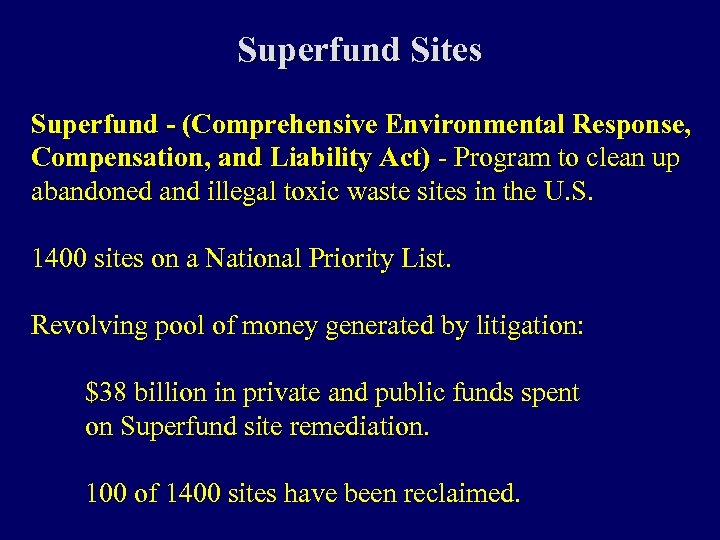 Superfund Sites Superfund - (Comprehensive Environmental Response, Compensation, and Liability Act) - Program to