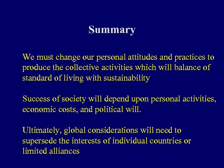 Summary We must change our personal attitudes and practices to produce the collective activities