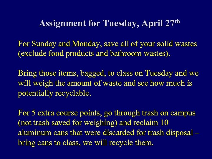 Assignment for Tuesday, April 27 th For Sunday and Monday, save all of your