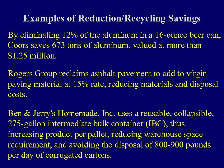 Examples of Reduction/Recycling Savings By eliminating 12% of the aluminum in a 16 -ounce