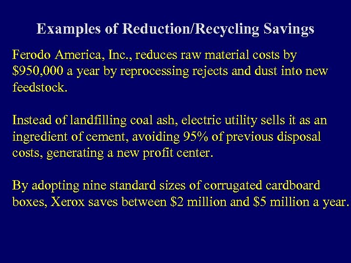 Examples of Reduction/Recycling Savings Ferodo America, Inc. , reduces raw material costs by $950,